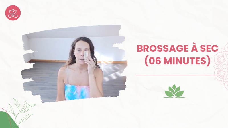 6 - Brossage à Sec (06 minutes)